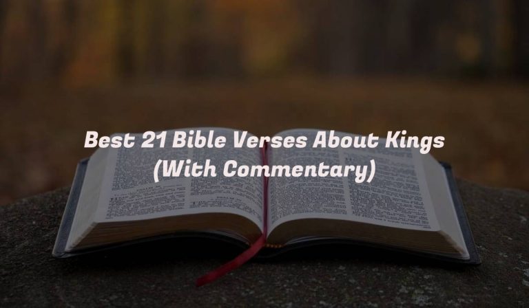 Best 21 Bible Verses About Kings (With Commentary)