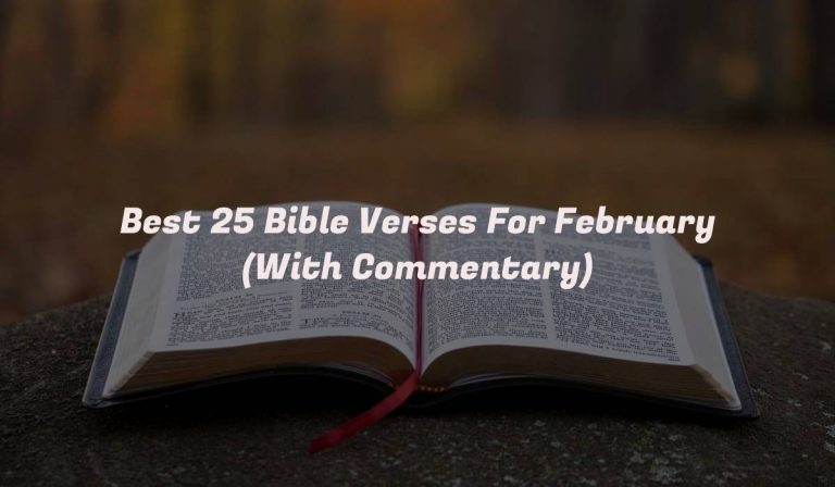 Best 25 Bible Verses For February (With Commentary)