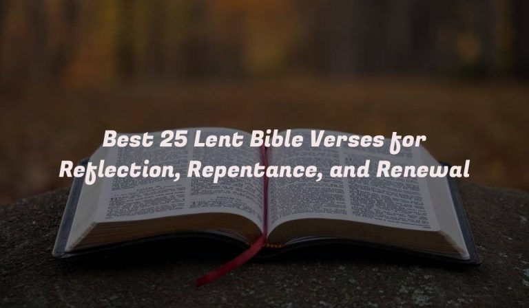 Best 25 Lent Bible Verses for Reflection, Repentance, and Renewal