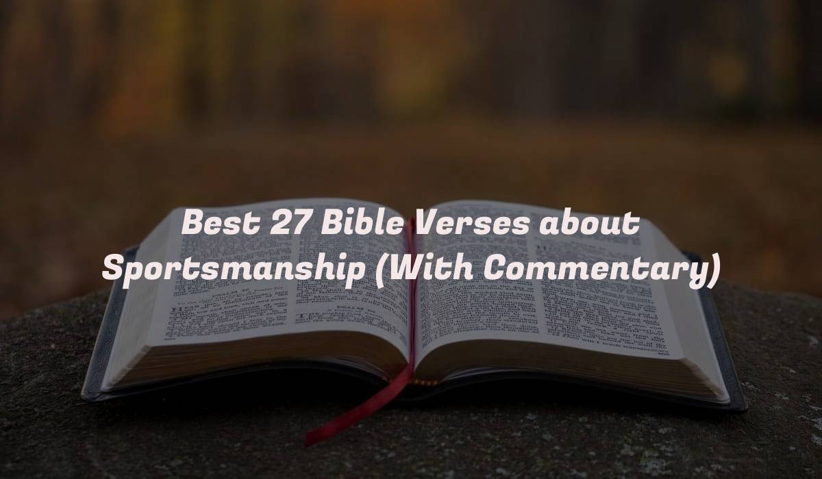 Best 27 Bible Verses about Sportsmanship (With Commentary)