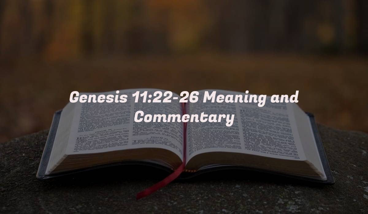 Genesis 11:22-26 Meaning and Commentary