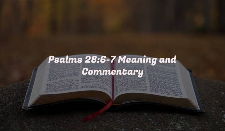 Psalms 28:6-7 Meaning and Commentary