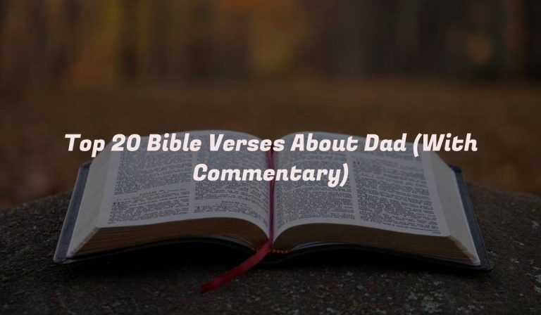 Top 20 Bible Verses About Dad (With Commentary)