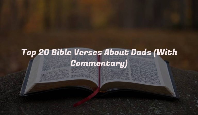 Top 20 Bible Verses About Dads (With Commentary)