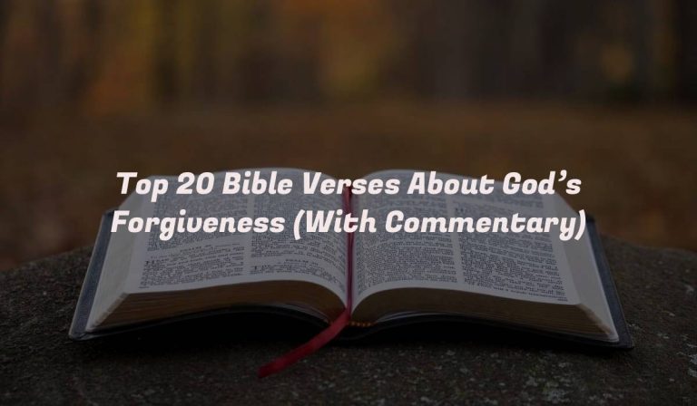 Top 20 Bible Verses About God’s Forgiveness (With Commentary)