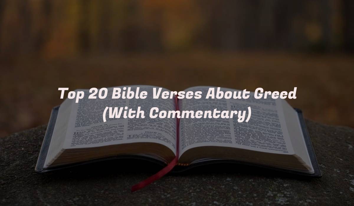 Top 20 Bible Verses About Greed (With Commentary)