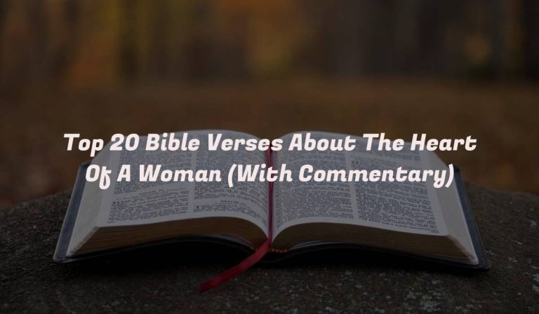 Top 20 Bible Verses About The Heart Of A Woman (With Commentary)