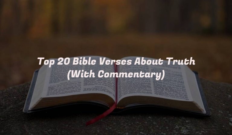 Top 20 Bible Verses About Truth (With Commentary)