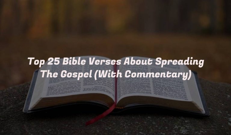 Top 25 Bible Verses About Spreading The Gospel (With Commentary)