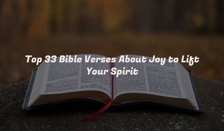 Top 33 Bible Verses About Joy to Lift Your Spirit