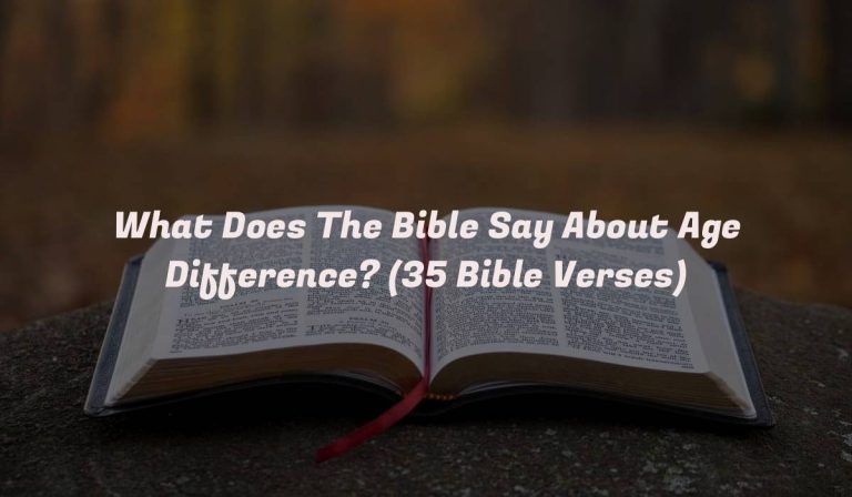 What Does The Bible Say About Age Difference? (35 Bible Verses)