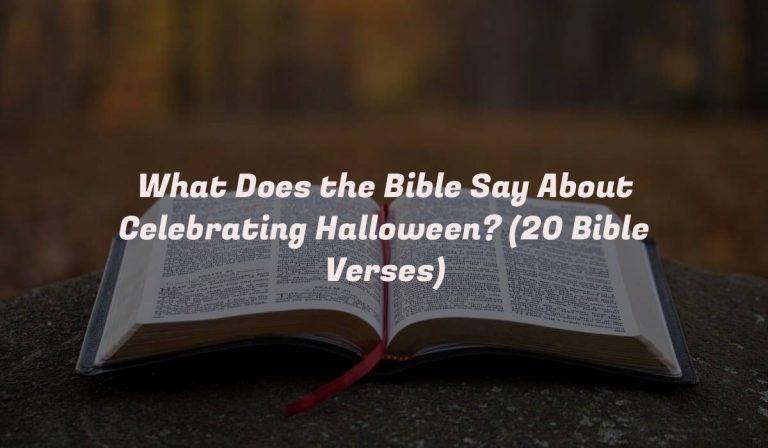 What Does the Bible Say About Celebrating Halloween? (20 Bible Verses)